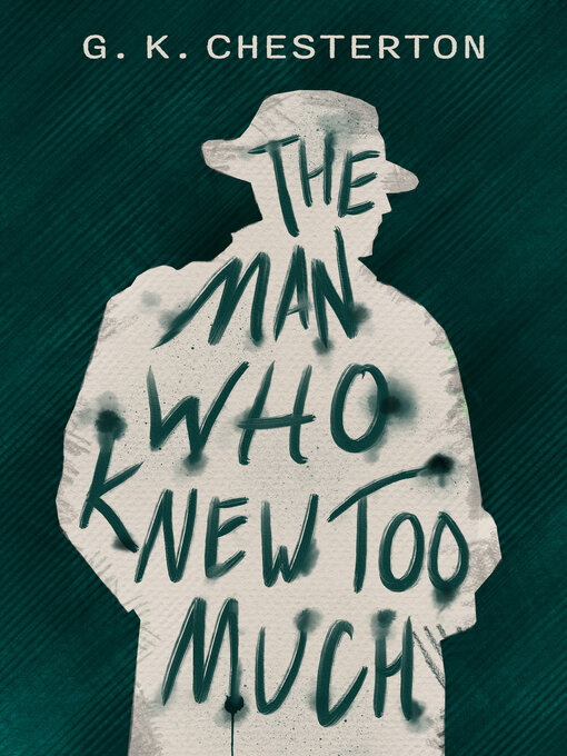 Title details for The Man Who Knew Too Much by G. K. Chesterton - Available